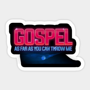 As Far As You Can Throw Me Gospel Sticker